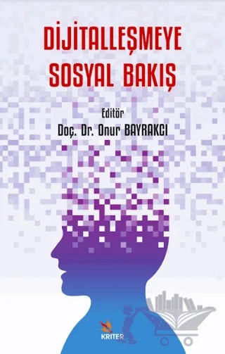 Dijitalleşmeye Sosyal Bakış – Kolektif – Kriter Yayınları kitap kapağı