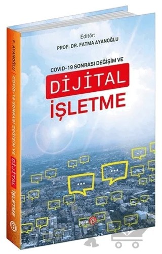 Covid-19 Sonrası Değişim ve Dijital İşletme – Fatma Ayanoğlu Şişman – Beta Yayınevi kitap kapağı