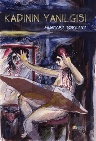 Kadının Yanılgısı – Mustafa Topkara – Karma Kitaplar kitap kapağı