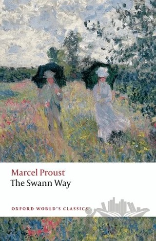 The Swann Way – Marcel Proust – Oxford University Press - Classics kitap kapağı
