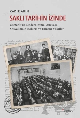 Saklı Tarihin İzinde – Kadir Akın – Dipnot Yayınları kitap kapağı