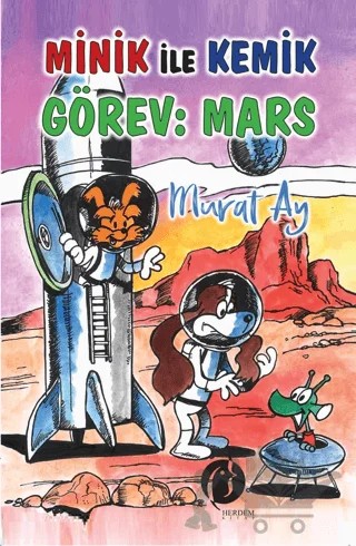 Minik ile Kemik Görev: Mars – Muray Ay – Herdem Kitap kitap kapağı