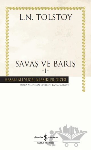 Savaş ve Barış Cilt: 1 – Lev Nikolayeviç Tolstoy – İş Bankası Kültür Yayınları kitap kapağı