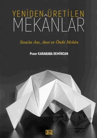Yeniden Üretilen Mekanlar – Pınar Karababa Demircan – Nota Bene Yayınları kitap kapağı