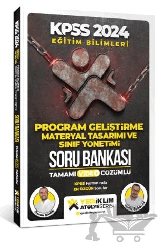 2024 Eğitim Bilimleri Atölye Serisi Program Geliştirme, Materyal Tasarım Ve Sınıf Yönetimi Tamamı Video Çözümlü Soru Bankası – Özcan Şahin, Tevfik Özbolat – Yediiklim Yayınları kitap kapağı