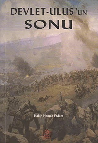 Devlet - Ulus’un Sonu – Habip Hamza Erdem – Ezgi Kitabevi Yayınları kitap kapağı