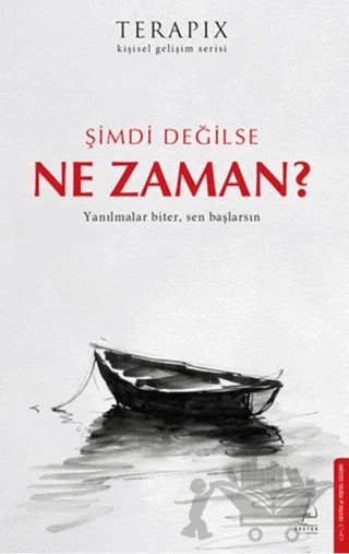 Terapix Kişisel Gelişim Serisi - Şimdi Değilse Ne Zaman? – Kolektif – Destek Yayınları kitap kapağı