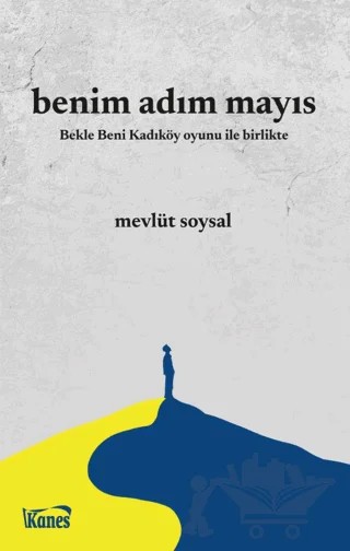 Benim Adım Mayıs – Mevlüt Soysal – Kanes Yayınları kitap kapağı