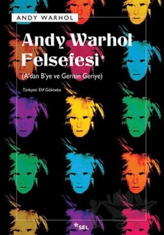 Andy Warhol Felsefesi – Andy Warhol – Sel Yayıncılık kitap kapağı