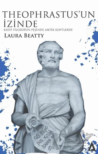 Theophrastus’un İzinde - Kayıp Filozofun Peşinde Antik Kentlerde – Laura Beatty – Kanon Kitap kitap kapağı