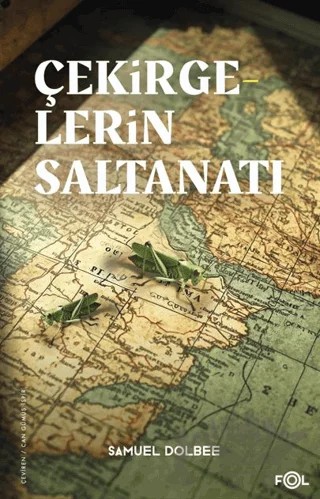 Çekirgelerin Saltanatı – Samuel Dolbee – Fol Kitap kitap kapağı