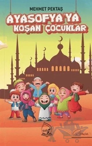 Ayasofya'ya Koşan Çocuklar – Mehmet Pektaş – Sebe Yayınları kitap kapağı