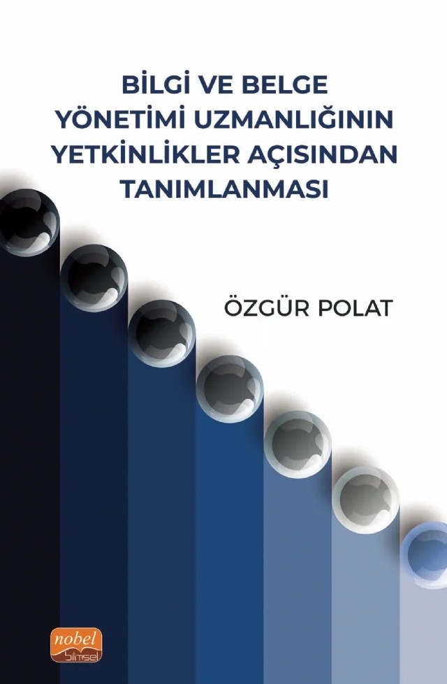 Bilgi ve Belge Yönetimi Uzmanlığının Yetkinlikler Açısından Tanımlanması – Özgür Polat – Nobel Bilimsel Eserler kitap kapağı