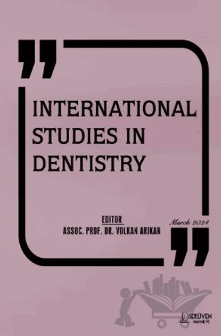 International Studies in Dentistry - March 2024 – Volkan Arıkan – Serüven Yayınevi kitap kapağı