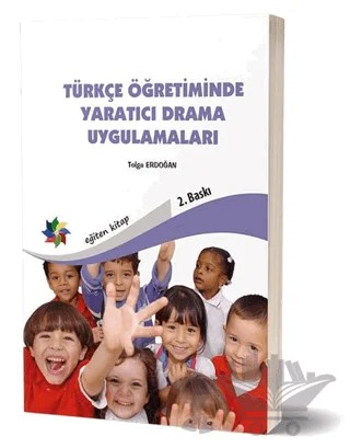 Türkçe Öğretiminde Yaratıcı Drama Uygulamaları – Tolga Erdoğan – Eğiten Kitap kitap kapağı