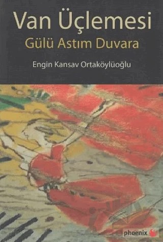 Van Üçlemesi – Engin Kansav Ortaköylüoğlu – Phoenix Yayınevi kitap kapağı
