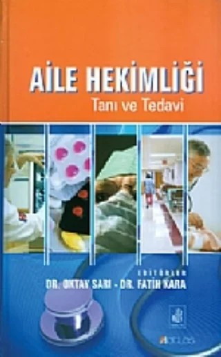 Aile Hekimliği Tanı ve Tedavi – Oktay SARI - Fatih KARA – Atlas Yayınevi kitap kapağı