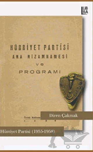 Hürriyet Partisi Ana Nizamnamesi ve Programı – Diren Çakmak – Libra Yayınları kitap kapağı