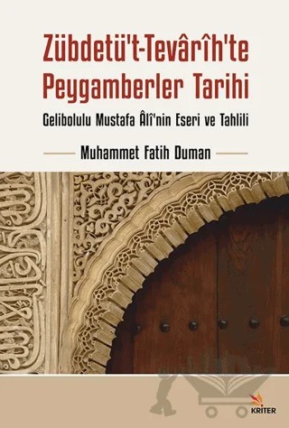 Zübdetü’t-Tevarih’te Peygamberler Tarihi – Muhammet Fatih Duman – Kriter Yayınları kitap kapağı