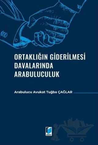 Ortaklığın Giderilmesi Davalarında Arabuluculuk – Tuğba Çağlar – Adalet Yayınevi kitap kapağı