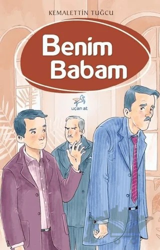 Benim Babam – Kemalettin Tuğcu – Uçan At Yayınları kitap kapağı
