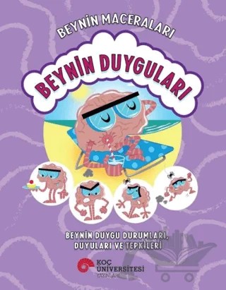 Beynin Maceraları: Beynin Duyguları – Sanjay Manohar – Koç Üniversitesi Yayınları kitap kapağı