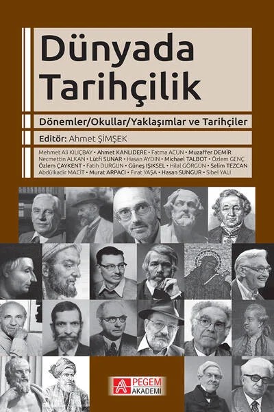 Dünyada Tarihçilik – Ahmet Şimşek, Abdülkadir Macit, Fatih Durgun, Fatma Acun, Güneş Işıksel – Pegem Akademi Yayıncılık kitap kapağı