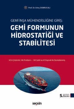Gemi İnşa Mühendisliğine Giriş:Gemi Formunun Hidrostatiği ve Stabilitesi – Erinç Dobrucalı – Seçkin Yayıncılık kitap kapağı