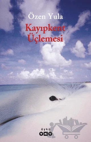 Kayıpkent Üçlemesi – Özen Yula – Yapı Kredi Yayınları kitap kapağı