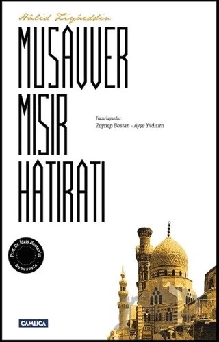 Musavver Mısır Hatıratı – Halid Ziyaeddin – Çamlıca Basım Yayın kitap kapağı