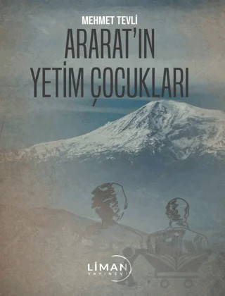 Ararat’ın Yetim Çocukları – Mehmet Tevli – Liman Yayınevi kitap kapağı