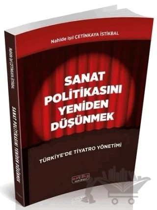 Sanat Politikasını Yeniden Düşünmek – Nahide Işıl Çetinkaya – Savaş Yayınevi kitap kapağı