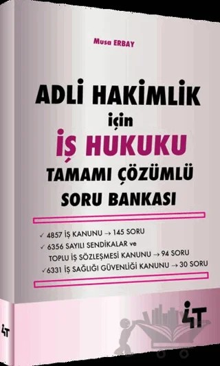Adli Hakimlik İçin İş Hukuku Tamamı Çözümlü Soru Bankası – Musa Erbay – 4T Yayınları kitap kapağı