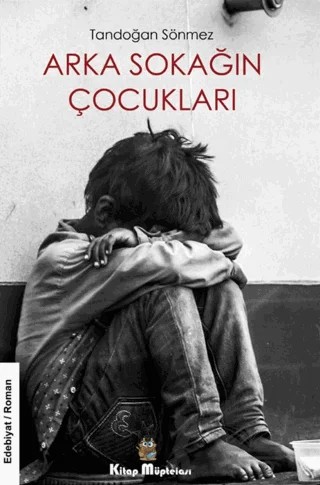 Arka Sokağın Çocukları – Tandoğan Sönmez – Kitap Müptelası Yayınları kitap kapağı