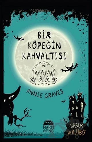 Bir Köpeğin Kahvaltısı – Annie Graves – Martı Genç Yayınları kitap kapağı