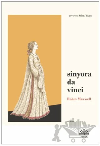 Sinyora da Vinci – Robin Maxwell – Eriken Yayınları kitap kapağı
