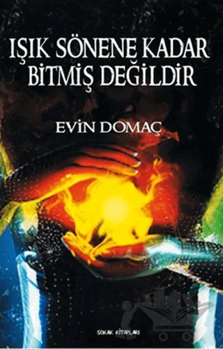 Işık Sönene Kadar Bitmiş Değildir – Evin Domaç – Sokak Kitapları Yayınları kitap kapağı