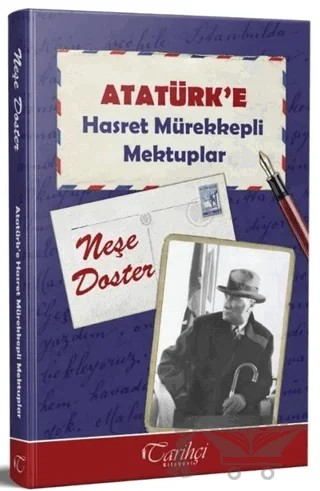 Atatürk'e Hasret Mürekkepli Mektuplar – Neşe Doster – Tarihçi Kitabevi kitap kapağı