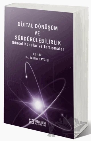 Dijital Dönüşüm ve Sürdürülebilirlik – Metin Saygılı – Efe Akademi Yayınları kitap kapağı