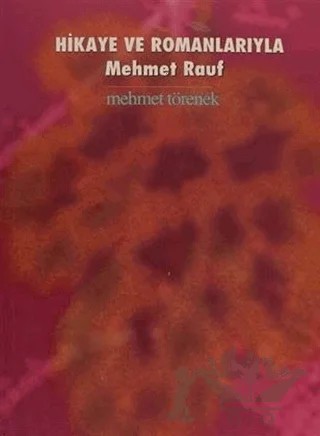 Hikaye ve Romanlarıyla Mehmet Rauf – Mehmet Törenek – Kitabevi Yayınları kitap kapağı