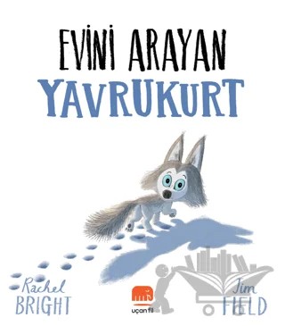 Evini Arayan Yavrukurt – Rachel Bright – Uçan Fil Yayınları kitap kapağı