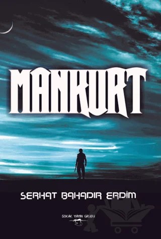 Mankurt – Serhat Bahadır Erdim – Sokak Kitapları Yayınları kitap kapağı