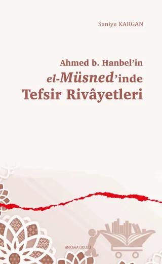Ahmed b. Hanbel’in el-Müsned’inde Tefsir Rivayetleri – Saniye Kargan – Araştırma Yayınları kitap kapağı