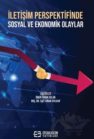 İletişim Perspektifinde Sosyal ve Ekonomik Olaylar – Ömer Faruk Aslan – Efe Akademi Yayınları kitap kapağı