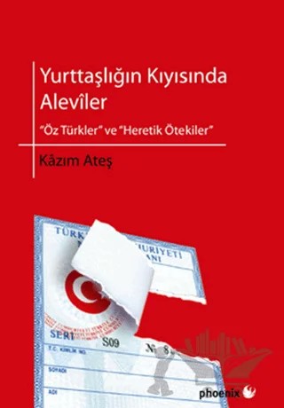 Yurttaşlığın Kıyısında Aleviler – Kazım Ateş – Phoenix Yayınevi kitap kapağı