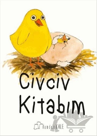 Civciv Kitabım – Işıl Erverdi, Öykü Z. Mete – Kumdan Kale kitap kapağı