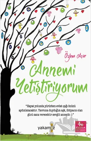 Annemi Yetiştiriyorum – Özlem Açar – Yakamoz Yayınevi kitap kapağı
