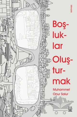 Boşluklar Oluşturmak – Muhammet Onur Salur – Luna Yayınları kitap kapağı