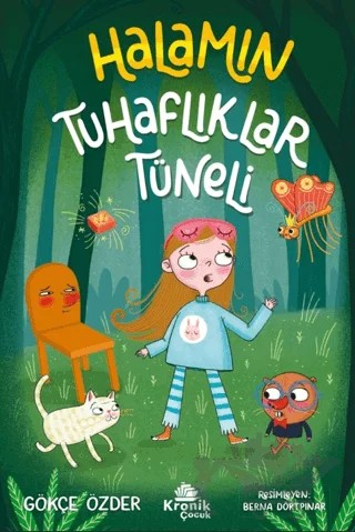 Halamın Tuhaflıklar Tüneli – Gökçe Özder – Kronik Çocuk kitap kapağı