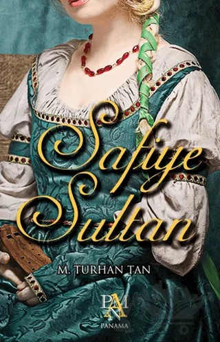 Safiye Sultan – M. Turhan Tan – Panama Yayıncılık kitap kapağı